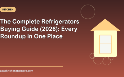 The Complete Refrigerators Buying Guide (2026): Every Roundup in One Place